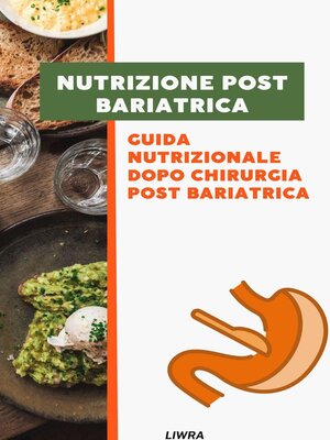 cover image of Nutrizione Post Bariatrica--Guida nutrizionale dopo Chirurgia Post Bariatrica